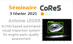 CoReS Seminar : R-CNN based automated visual inspection system for engine parts quality assessment